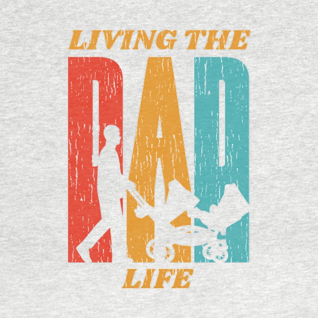 Living the Dad Live - Retro Design by Popculture Tee Collection